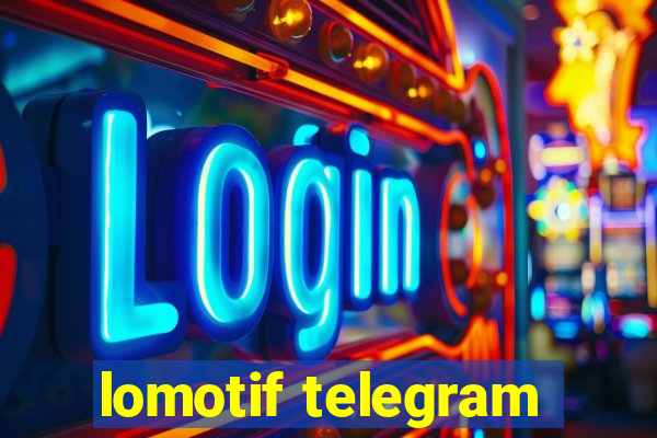 lomotif telegram